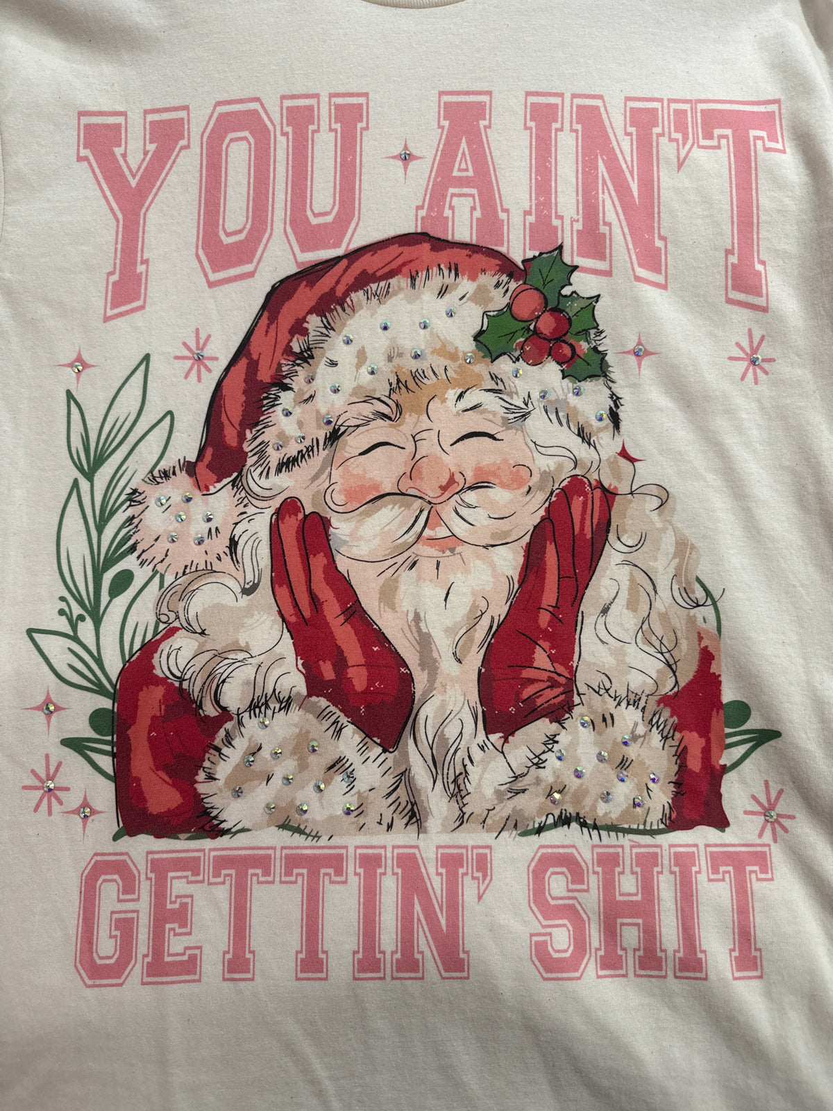 You Ain't Gettin Sh*t Cream Graphic Tee 2179