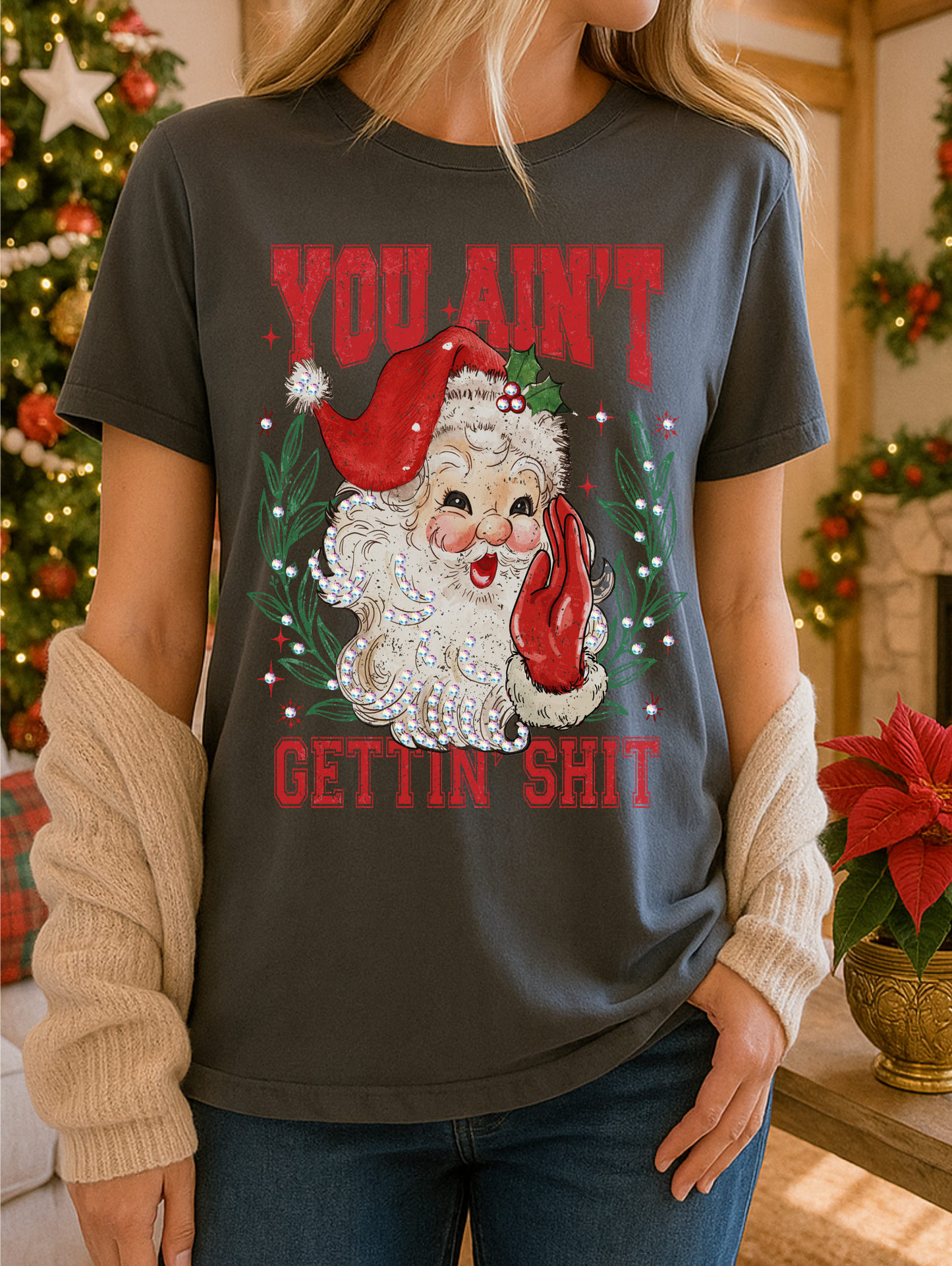 You Aint Gettin Shit Grey Graphic Tee