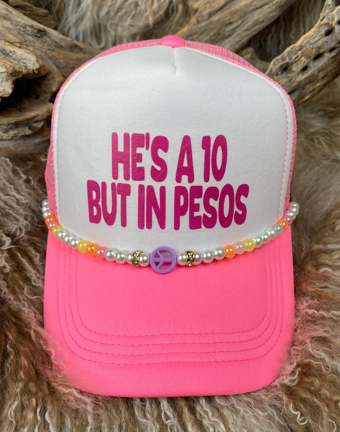 Trucker Ballcap with Beads 18NEONPNKWHT He's a 10 But in Pesos
