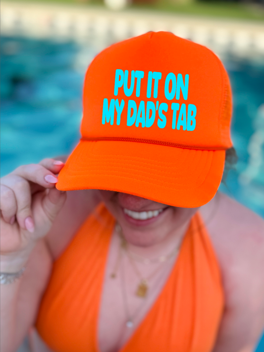 Put It On My Dad's Tab Neon Orange Trucker Hat