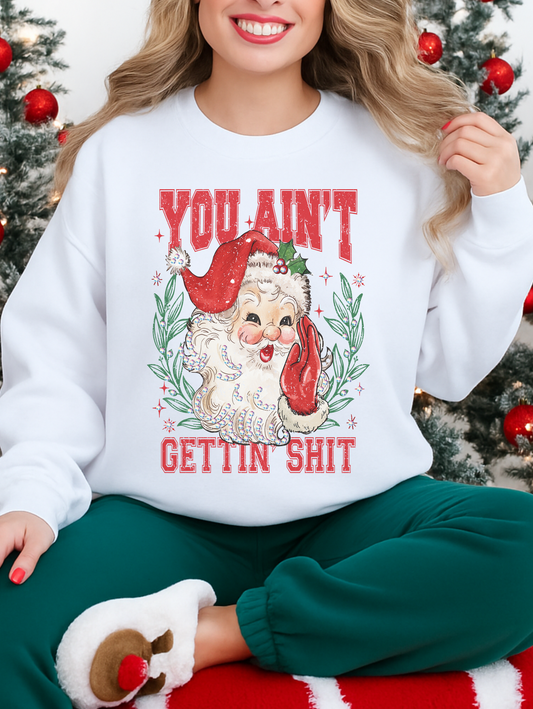 You Ain't Gettin Shit Crewneck