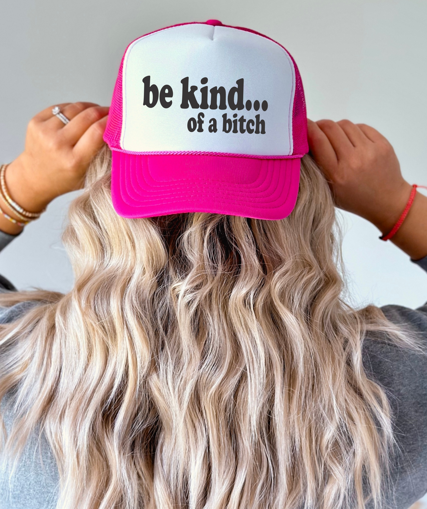 Be Kind of a Bitch TRUCKER CAP HOTPNKWHTBLK