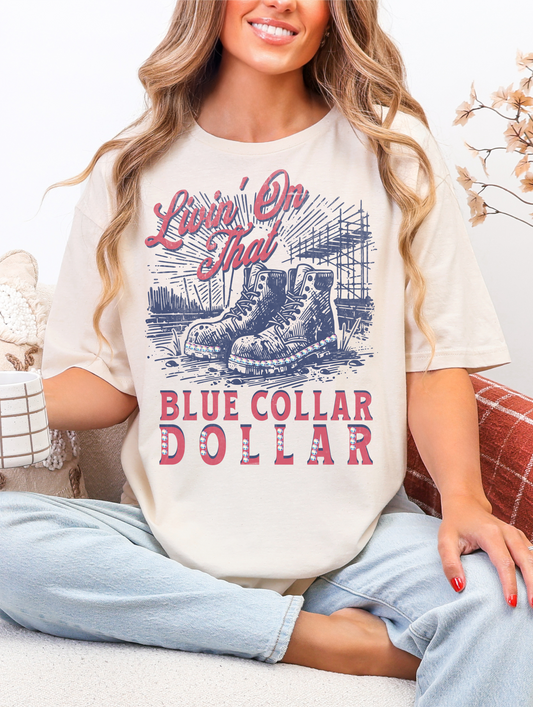 Livin on a Blue Collar Dollar Graphic Tee