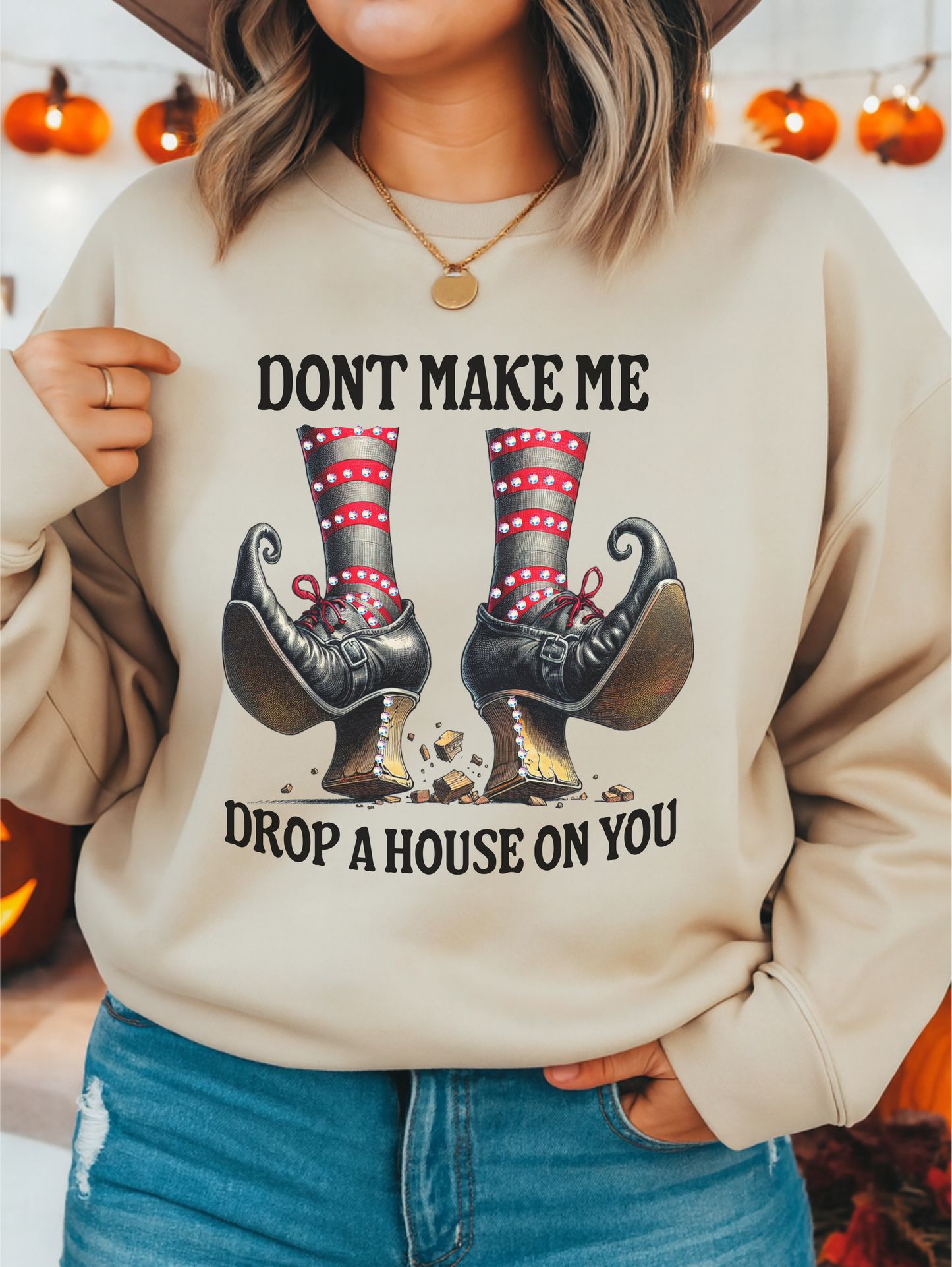 Don't Make Me Drop a House on You Crewneck