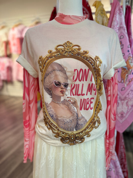 Don't Kill My Vibe Graphic Tee