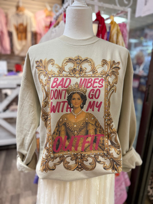 Bad Vibes Dont Go With My Outfit CREWNECK
