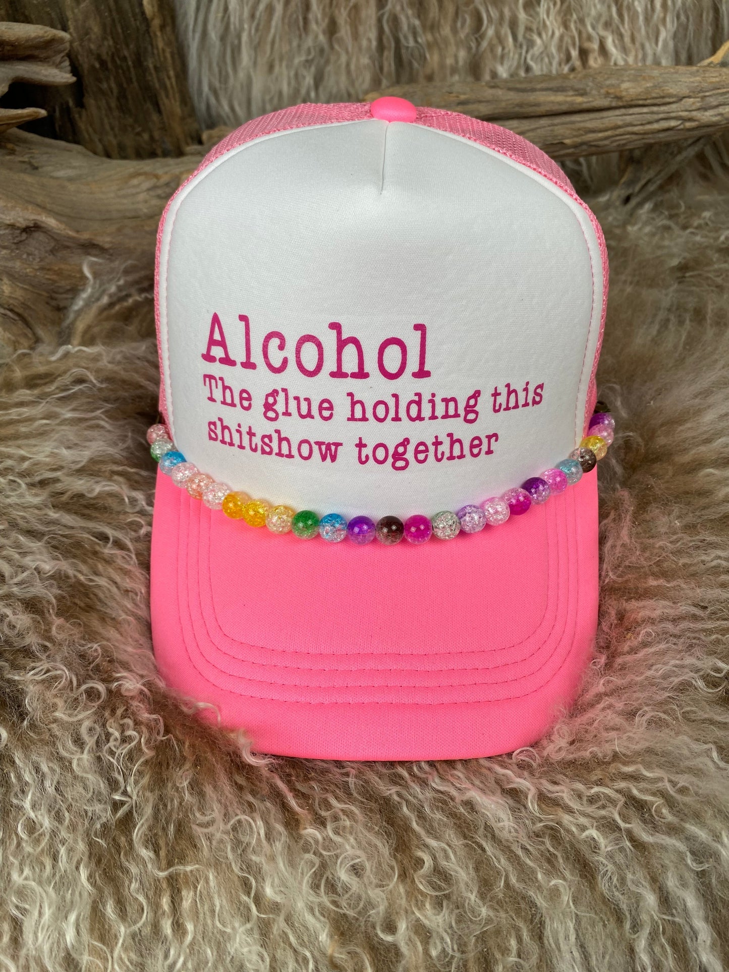 Trucker Ballcap with Beads 68NEONPNKWHT Alcohol the Glue Holding This Shitshow Together