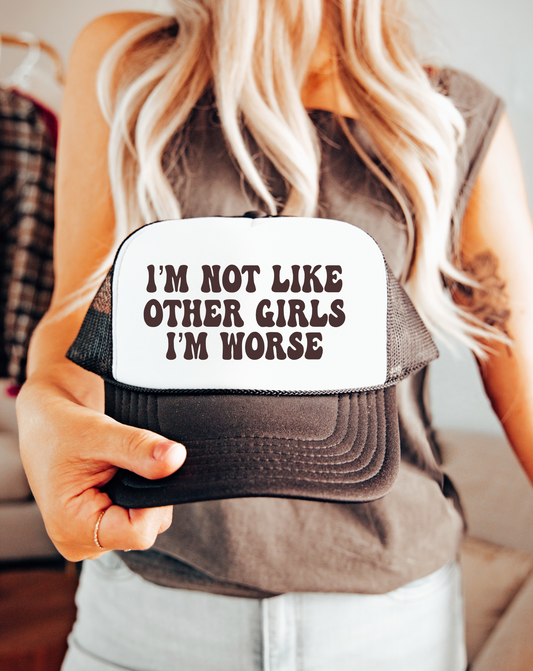 I'm Not Like Other Girls I'm Worse TRUCKER CAP BWNWHT