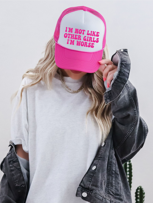 I'm Not Like Other Girls I'm Worse TRUCKER CAP HOTPNKWHT