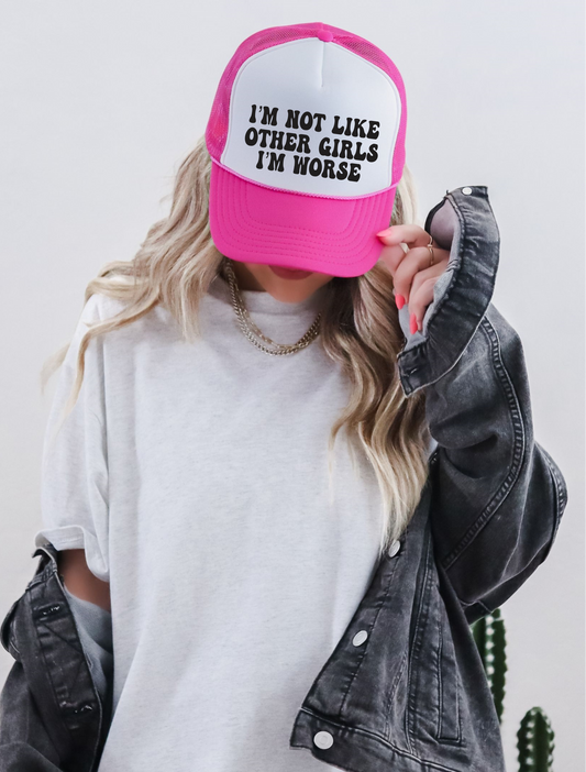 I'm Not Like Other Girls I'm Worse TRUCKER CAP HOTPNKWHTBLK