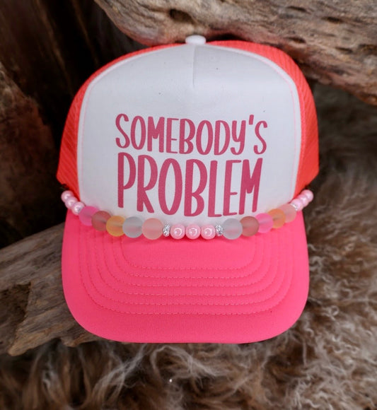 TRUCKER CAP Somebody's Problem Pink