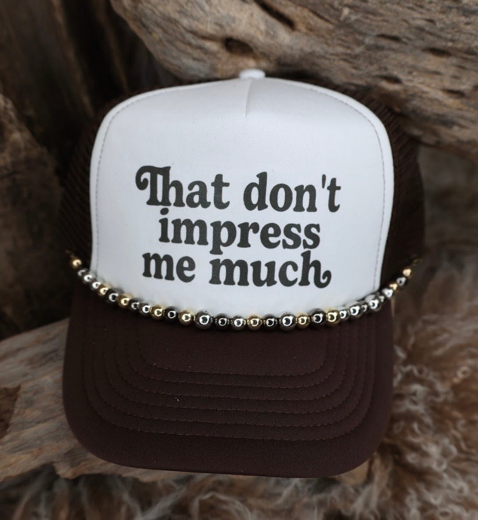 TRUCKER CAP That Don't Impress me Much Brown