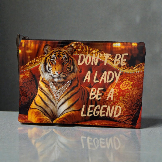 Dont Be a Lady Be a Legend Cosmetic Bag