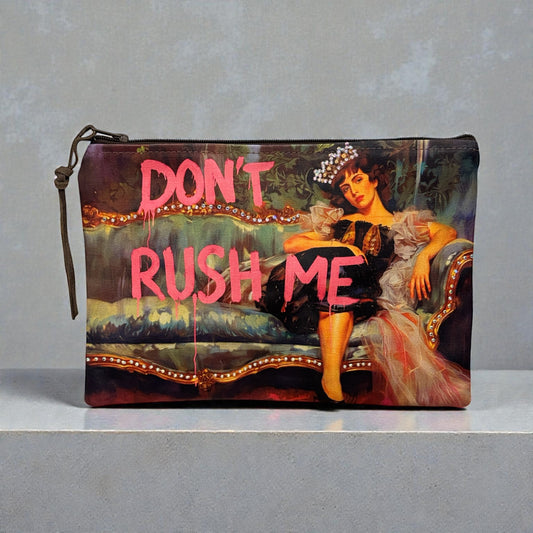 Don't Rush Me Cosmetic Bag