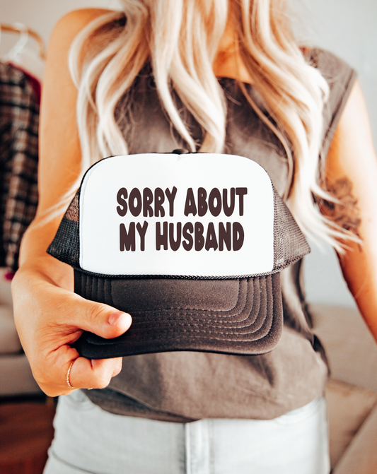 Sorry About My Husband TRUCKER CAP BWNWHT