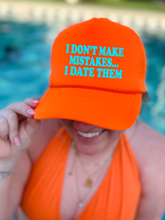 I Don't Make Mistakes I Date Them Neon Orange Trucker Hat