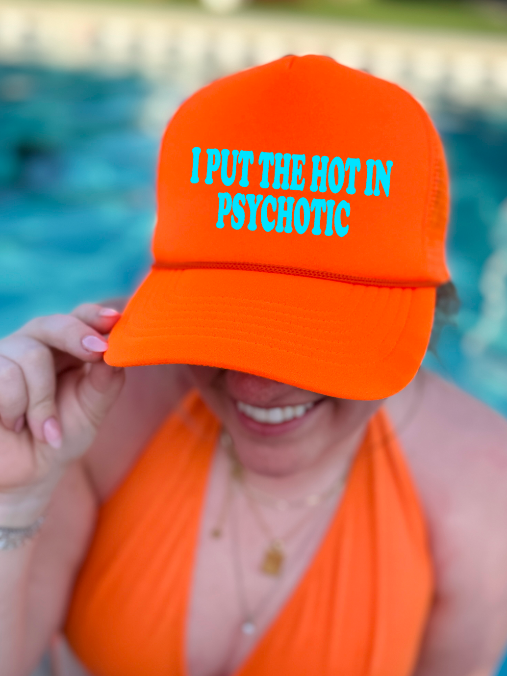 I Put The Hot In Psychotic Neon Orange Trucker Hat