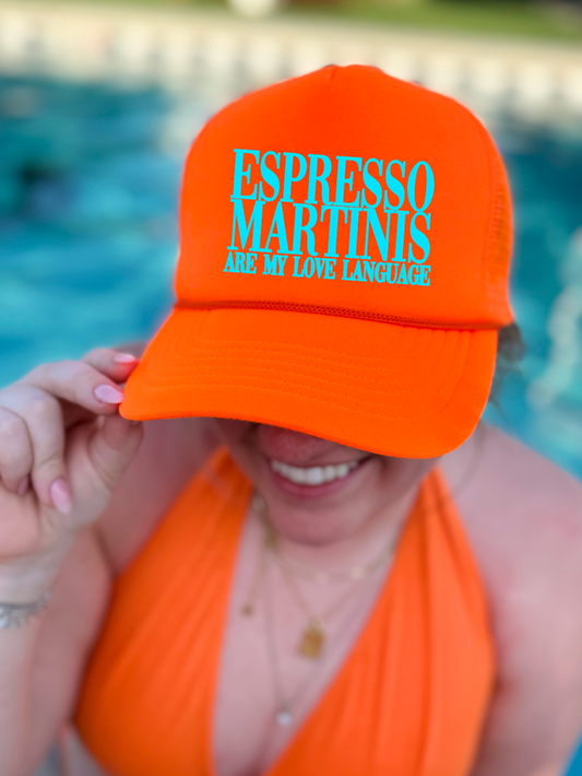 Espresso Martinis Are My Love Language Neon Orange Trucker Hat