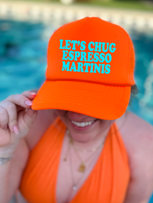Let's Chug Espresso Martinis Neon Orange Trucker Hat