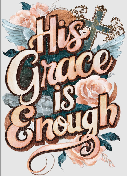 His Grace is Enough Graphic Tee