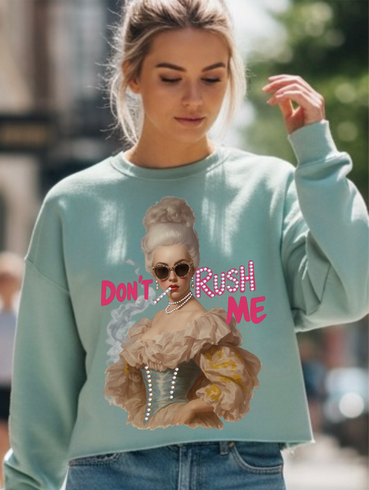 Don't Rush Me Crewneck